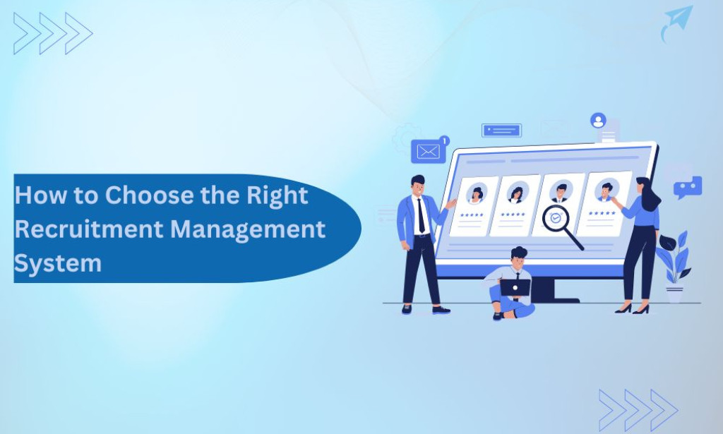 How to Choose the Right Recruitment Management System | Essential Tips