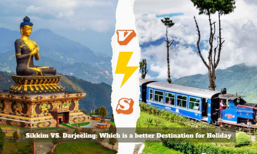 Sikkim VS. Darjeeling: Which is a better Destination for Holiday