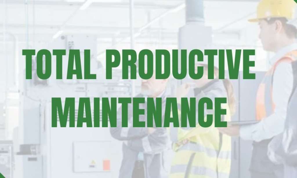 How to Ensure Zero Equipment Breakdown with Total Productive Maintenance