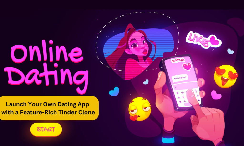 Launch Your Own Dating App with a Feature-Rich Tinder Clone