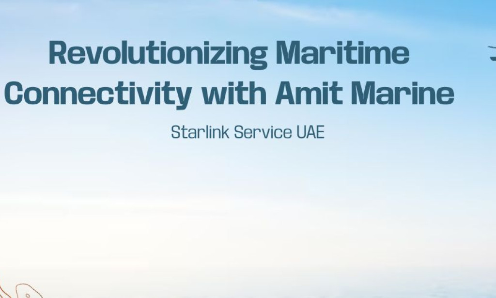 Starlink Service UAE – Revolutionizing Marine Connectivity with Amit Marine