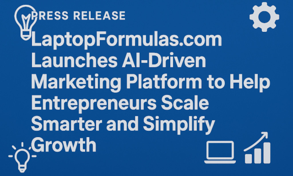 LaptopFormulas.com Launches AI-Driven Marketing Platform to Help Entrepreneurs Scale Smarter
