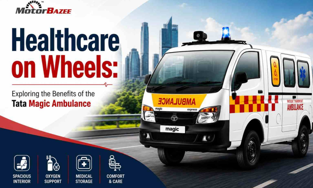 Healthcare on Wheels: Exploring the Benefits of the Tata Magic Ambulance